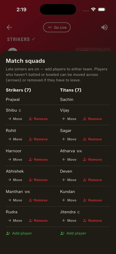 Match squads mid-match — move a player who hasn't batted or bowled across to the other side, or remove one who has to leave